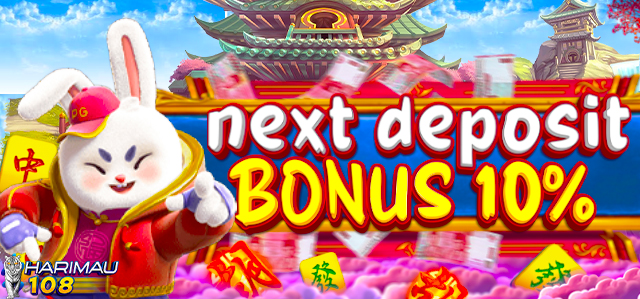 BONUS NEXT DEPOSIT 10% HARIMAU108